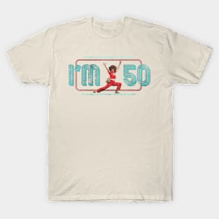 I'm 50 T-Shirt